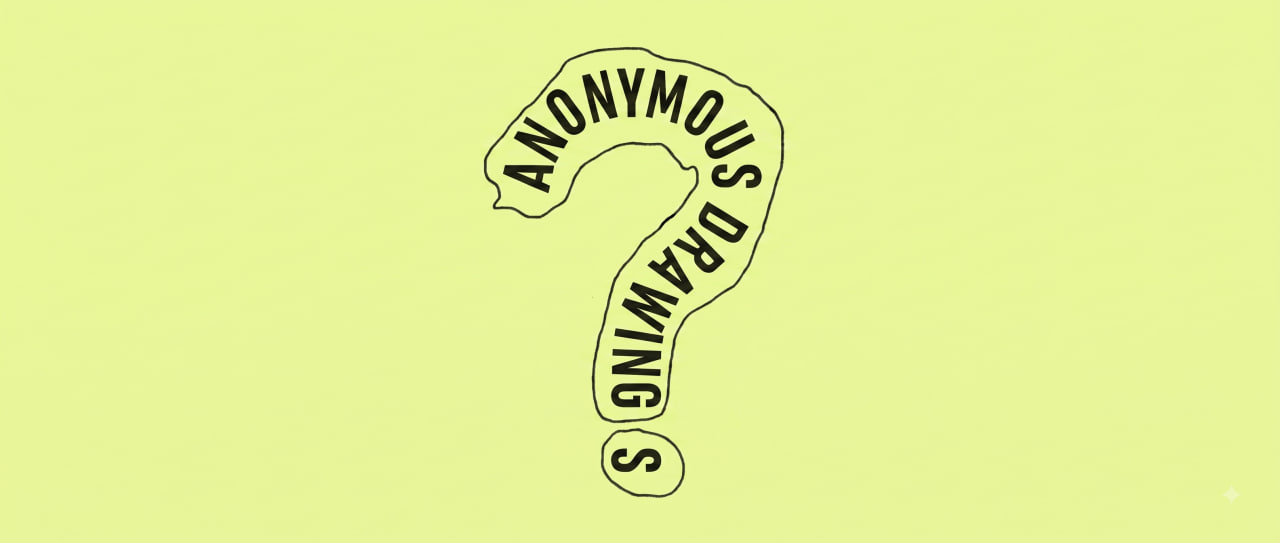 Anonymous Drawings